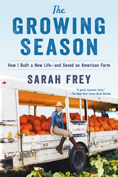 The Growing Season: How I Built a New Life--and Saved an American Farm cover