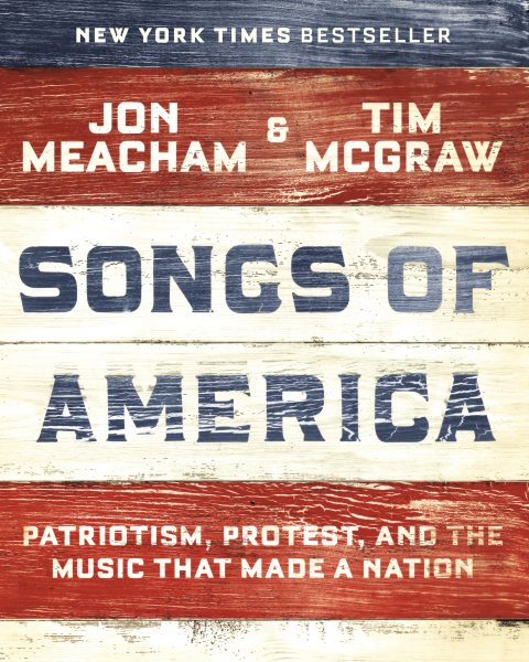 Songs of America: Patriotism, Protest, and the Music That Made a Nation cover