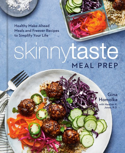 Skinnytaste Meal Prep: Healthy Make-Ahead Meals and Freezer Recipes to Simplify Your Life: A Cookbook cover