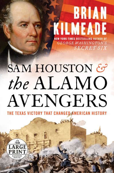 Sam Houston and the Alamo Avengers: The Texas Victory That Changed American History cover