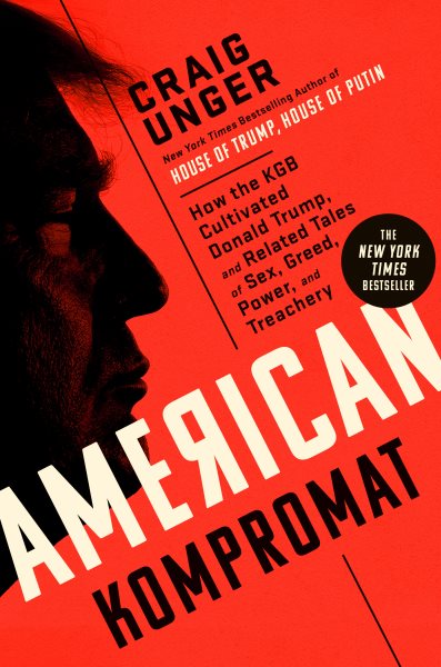 American Kompromat: How the KGB Cultivated Donald Trump, and Related Tales of Sex, Greed, Power, and Treachery cover