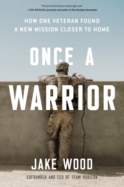 Once a Warrior: How One Veteran Found a New Mission Closer to Home cover