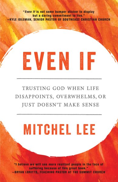 Even If: Trusting God When Life Disappoints, Overwhelms, or Just Doesn't Make Sense cover