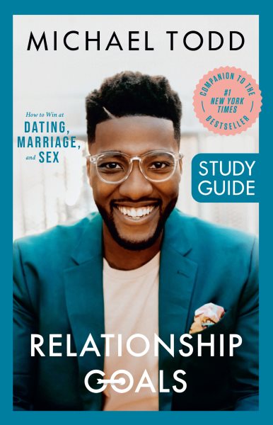 Relationship Goals Study Guide: How to Win at Dating, Marriage, and Sex cover