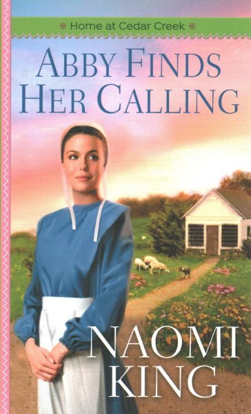 Abby Finds Her Calling (Home at Cedar Creek) cover