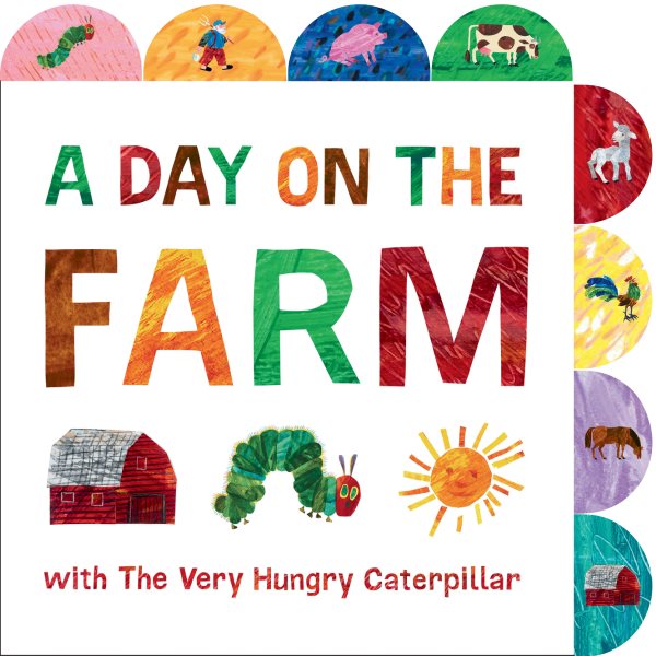 A Day on the Farm with The Very Hungry Caterpillar: A Tabbed Board Book (The World of Eric Carle) cover