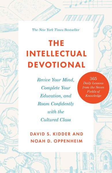 The Intellectual Devotional: Revive Your Mind, Complete Your Education, and Roam Confidently with the Cultured Class (The Intellectual Devotional Series) cover