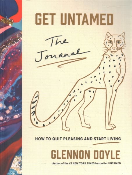 Get Untamed: The Journal (How to Quit Pleasing and Start Living) cover
