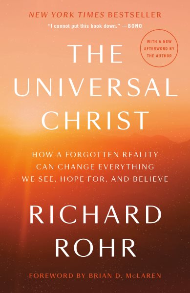 The Universal Christ: How a Forgotten Reality Can Change Everything We See, Hope For, and Believe cover