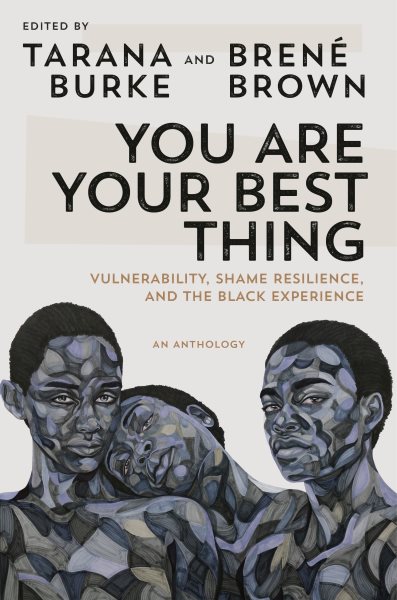 You Are Your Best Thing: Vulnerability, Shame Resilience, and the Black Experience cover