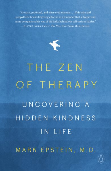 The Zen of Therapy: Uncovering a Hidden Kindness in Life cover