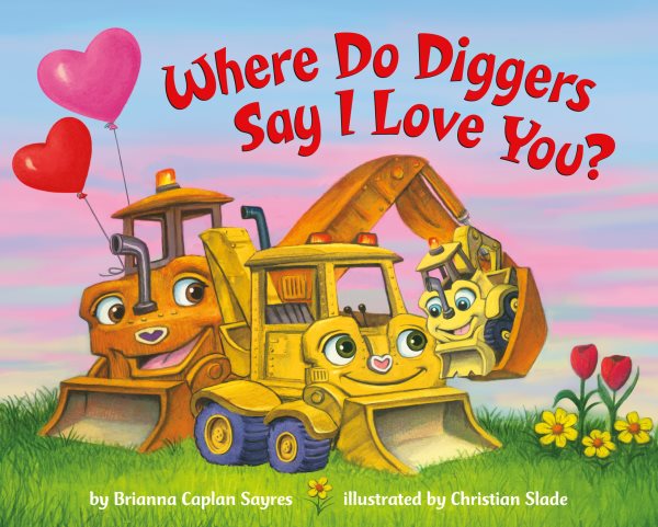 Where Do Diggers Say I Love You? (Where Do...Series) cover