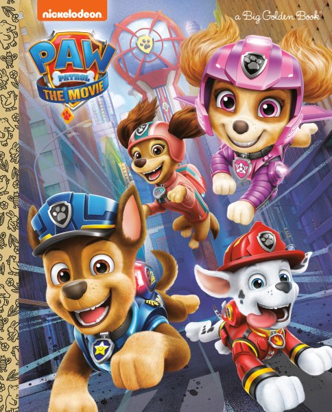 PAW Patrol: The Movie: Big Golden Book (PAW Patrol) cover