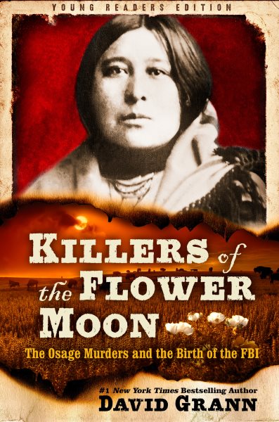 Killers of the Flower Moon: Adapted for Young Readers: The Osage Murders and the Birth of the FBI cover