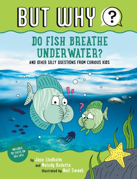 Do Fish Breathe Underwater? #2: And Other Silly Questions from Curious Kids (But Why)
