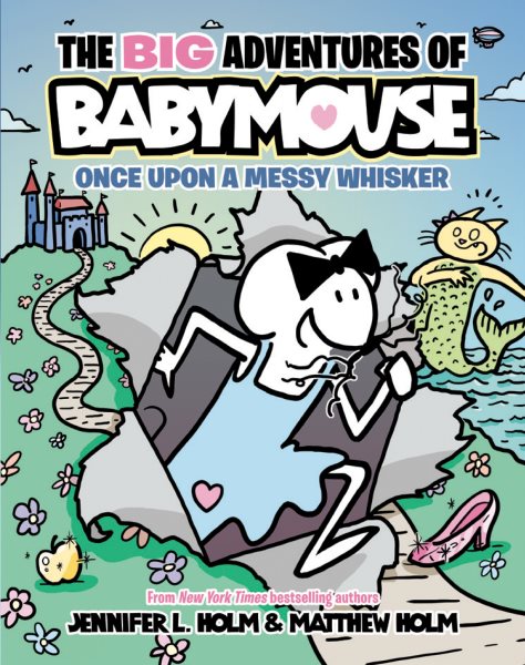 The BIG Adventures of Babymouse: Once Upon a Messy Whisker (Book 1): (A Graphic Novel) cover