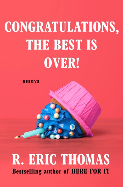 Congratulations, The Best Is Over!: Essays cover