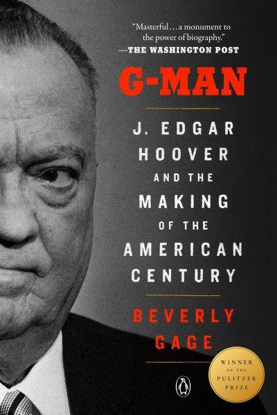 G-Man (Pulitzer Prize Winner): J. Edgar Hoover and the Making of the American Century cover