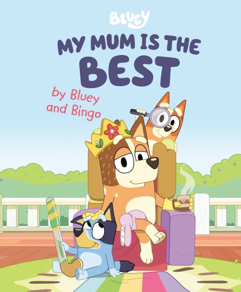 My Mum Is the Best by Bluey and Bingo cover