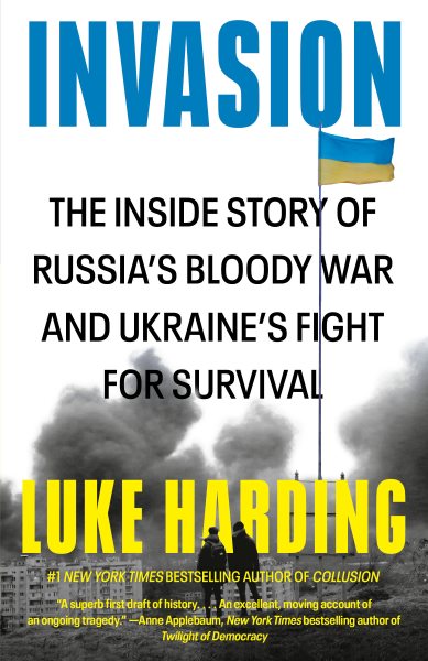 Invasion: The Inside Story of Russia's Bloody War and Ukraine's Fight for Survival cover