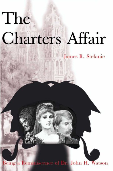 The Charters Affair: Being a Reminiscence of Dr. John H. Watson cover