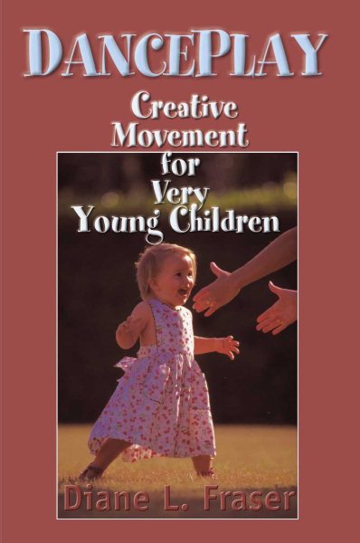 Danceplay: Creative Movement for Very Young Children cover