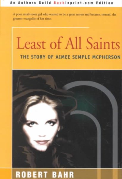 Least of All Saints: The Story of Aimee Semple McPherson cover