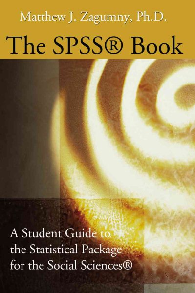 The SPSS® Book: A Student Guide to the Statistical Package for the Social Sciences® cover