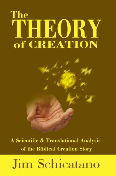 The Theory of Creation: A Scientific and Translational Analysis of the Biblical Creation Story cover