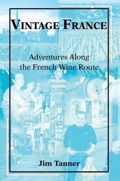 Vintage France: Adventures Along the French Wine Route cover