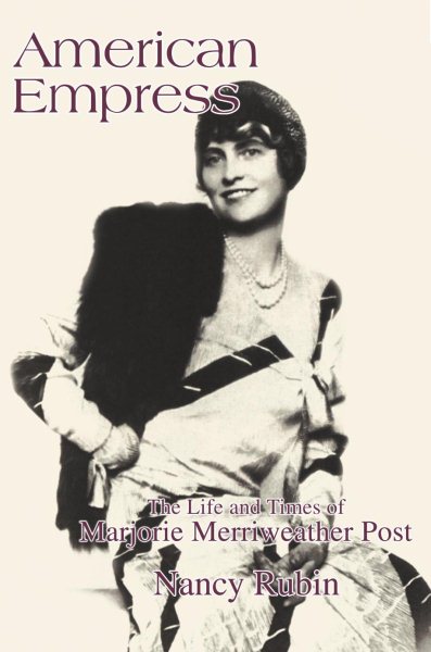 American Empress: The Life and Times of Marjorie Merriweather Post cover