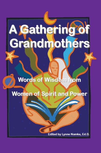 A Gathering of Grandmothers: Words of Wisdom from Women of Spirit and Power cover
