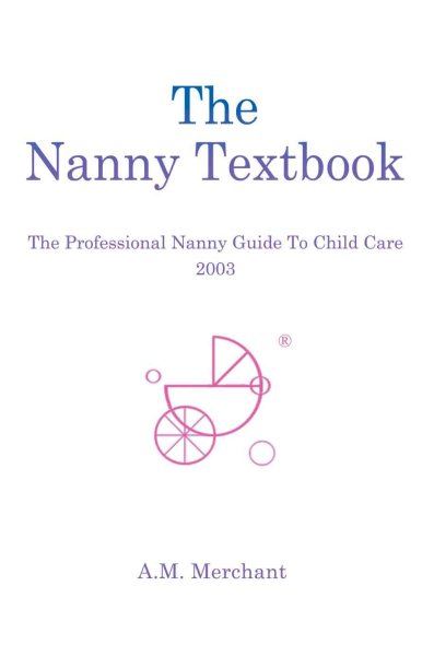 The Nanny Textbook: The Professional Nanny Guide To Child Care 2003 cover