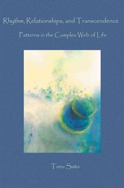 Rhythm, Relationships, and Transcendence: Patterns in the Complex Web of Life cover