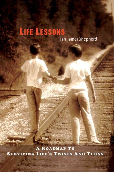 Life Lessons: A roadmap to surviving life's twists and turns cover