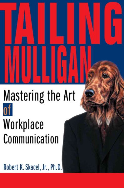 Tailing Mulligan: Mastering the Art of Workplace Communication cover