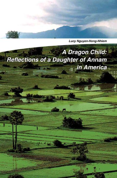 A Dragon Child: Reflections of a Daughter of Annam in America cover