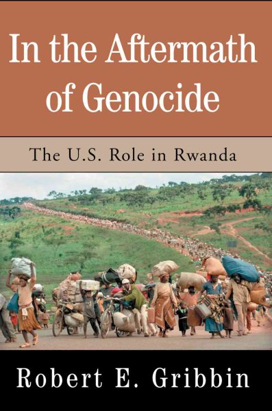 In the Aftermath of Genocide: The U.S. Role in Rwanda cover