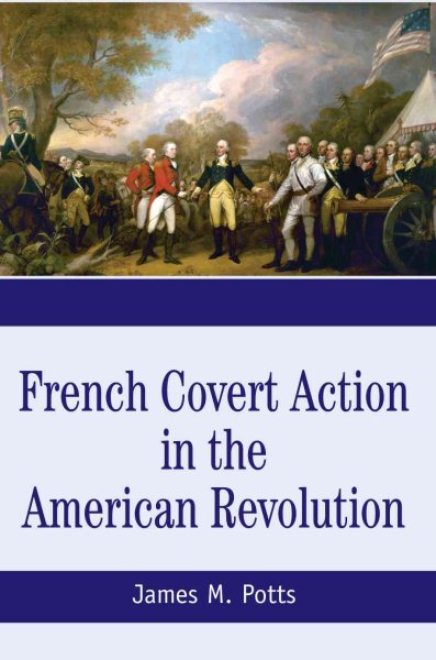 French Covert Action in the American Revolution: Memoirs and Occasional Papers Series cover