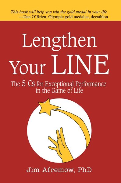 Lengthen Your Line: The 5 Cs for Exceptional Performance in the Game of Life cover