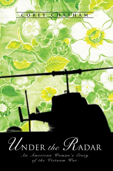 Under the Radar: An American Woman's Story of the Vietnam War cover