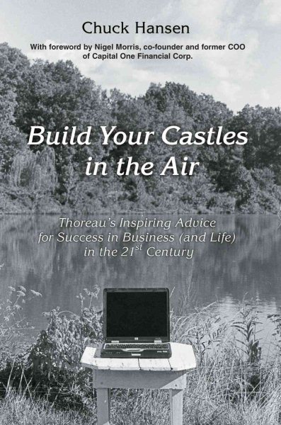 Build Your Castles in the Air: Thoreau's Inspiring Advice for Success in Business (and Life) in the 21st Century cover