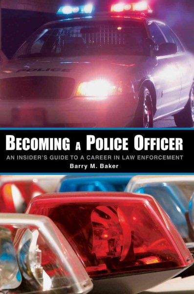 Becoming a Police Officer: An Insider's Guide to a Career in Law Enforcement cover