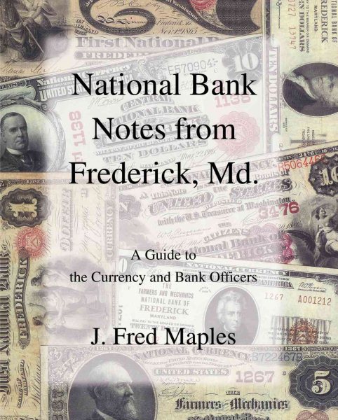 National Bank Notes from Frederick, Md.: A Guide to the Currency and Bank Officers cover