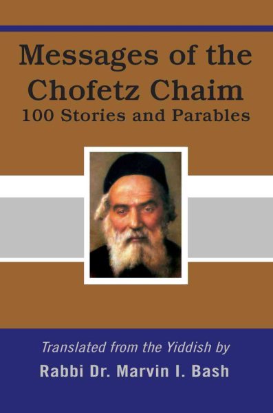 Messages of the Chofetz Chaim: 100 Stories and Parables cover