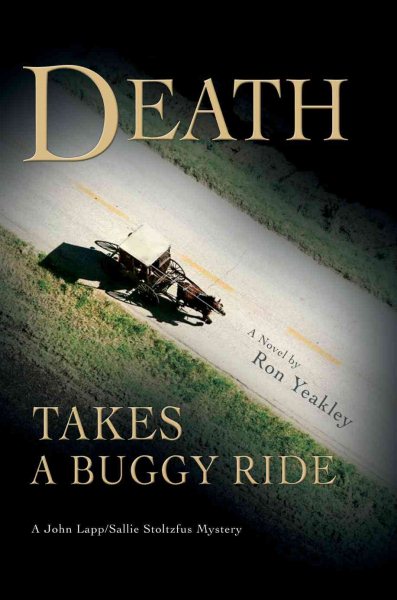 DEATH TAKES A BUGGY RIDE: A John Lapp/Sallie Stoltzfus Mystery cover