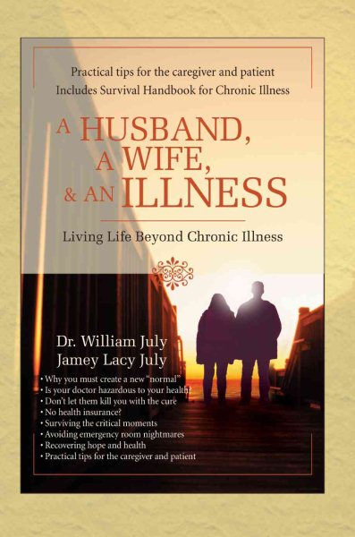 A Husband, A Wife, & An Illness: Living Life Beyond Chronic Illness cover