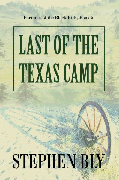 Last of the Texas Camp (Fortunes of the Black Hills, Book 5) cover