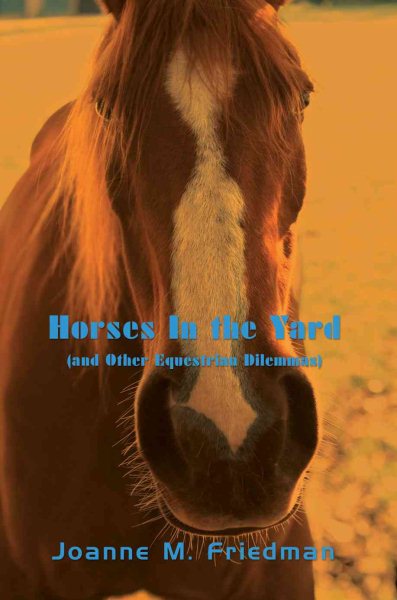 Horses In the Yard (and Other Equestrian Dilemmas) cover