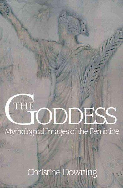 THE GODDESS: Mythological Images of the Feminine cover